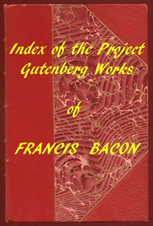 [Gutenberg 59163] • Index of the Project Gutenberg Works of Francis Bacon